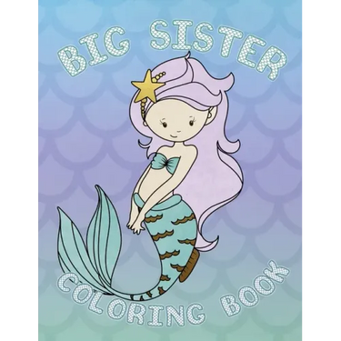 Big Sister Coloring Book: Mermaid