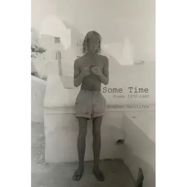 Some Time: Poems 1970 - 1980