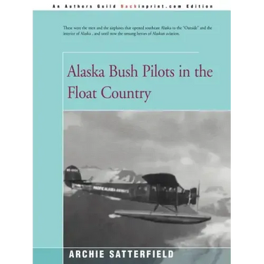 Alaska Bush Pilots in the Float Country
