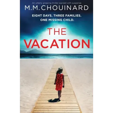 The Vacation: An utterly gripping thriller packed with suspense
