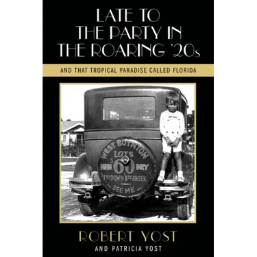 Late to the Party in the Roaring Twenties and That Tropical Paradise Called Florida