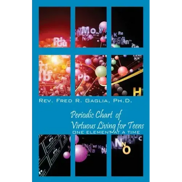 Periodic Chart of Virtuous Living for Teens: One Element at a Time