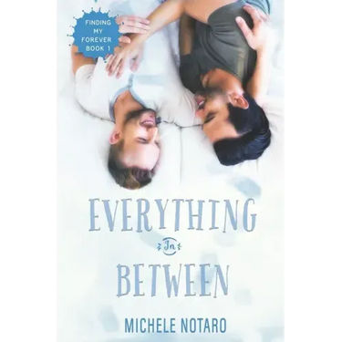 Everything In Between: Finding My Forever Book 1