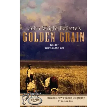 John Wright Follette's Golden Grain