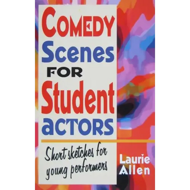 Comedy Scenes for Student Actors