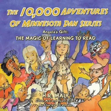 The 10,000 Adventures of Minnesota Dan Series: Angela's Gift: the Magic of Learning to Read