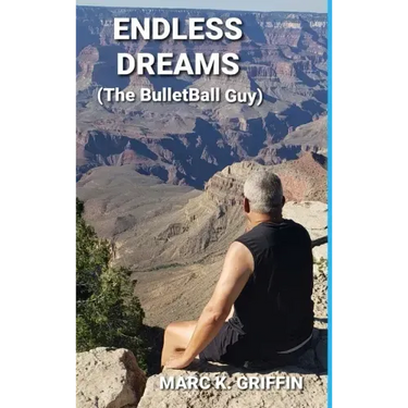 ENDLESS DREAMS (The BulletBall Guy)