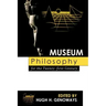 Museum Philosophy for the Twenty-First Century