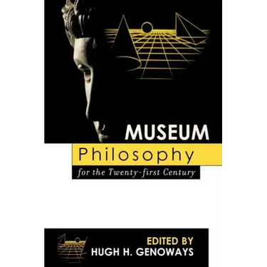 Museum Philosophy for the Twenty-First Century