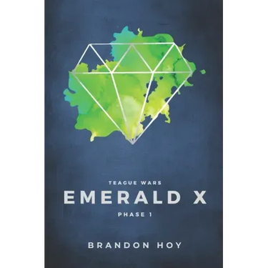 Teague Wars: Phase 1: Emerald X