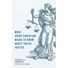 What Every Christian Needs to Know about Social Justice