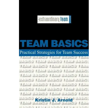 Team Basics: Practical Strategies for Team Success