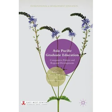 Asia Pacific Graduate Education: Comparative Policies and Regional Developments
