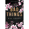 Bad Things