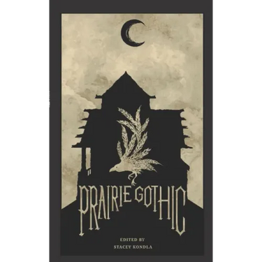 Prairie Gothic: An Anthology