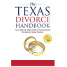 The Texas Divorce Handbook: : Your Step-by-Step Guide to Successfully Navigating T