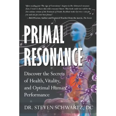 Primal Resonance: Discover the Secrets of Health, Vitality, and Optimal Human Performance