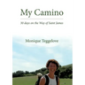 My Camino: 30 days on the Way of Saint James