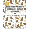 The Everything's Bigger in Texas Activity and Coloring Book