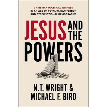 Jesus and the Powers: Christian Political Witness in an Age of Totalitarian Terror and Dysfunctional Democracies