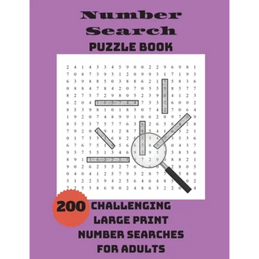 Number Search Puzzle Book: 200 Challenging Large Print Number Searches For Adults