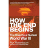 How the End Begins: The Road to a Nuclear World War III