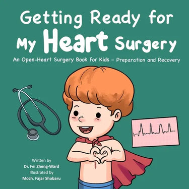 Getting Ready for My Heart Surgery: An Open-Heart Surgery Book for Kids - Preparation and Recovery