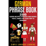 German Phrasebook: 2500 Super Helpful Phrases and Words You'll Want for Your Trip to Germany