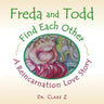 Freda and Todd Find Each Other: A Reincarnation Love Story