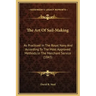 The Art of Sail-Making: As Practiced in the Royal Navy and According to the Most Approved Methods in the Merchant Service (1843)