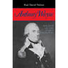 Anthony Wayne: Soldier of the Early Republic