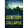 Century of Collapse - Why Civilizations Fall