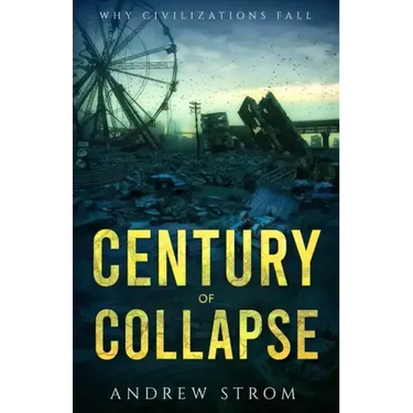 Century of Collapse - Why Civilizations Fall