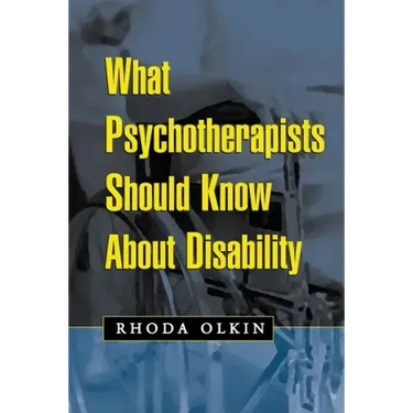 What Psychotherapists Should Know about Disability