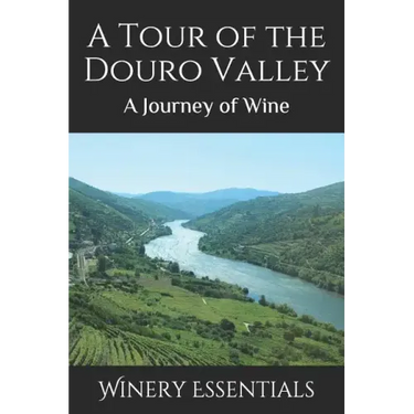 A Tour of the Douro Valley: A Journey of Wine