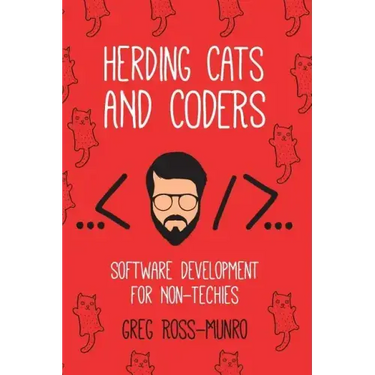 Herding Cats and Coders: Software Development for Non-Techies