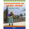 Adventures of Jang Jang: Jang Jang Goes to Mexico