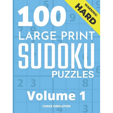100 Large Print Hard Sudoku Puzzles - Volume 1 - One Puzzle Per Page - Solutions Included - Puzzle Book For Adults