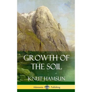 Growth of the Soil (Hardcover)
