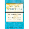 Prima Scriptura: An Introduction to New Testament Interpretation