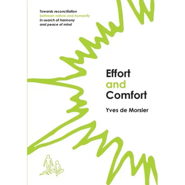 Effort and Comfort: Towards reconciliation between nature and humanity in search of harmony and peace of mind