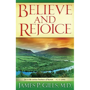 Believe and Rejoice: Joy Is the Serious Business of Heaven. -C.S. Lewis