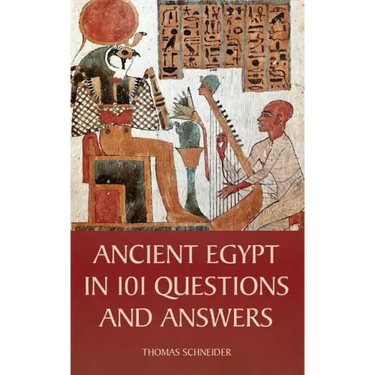 Ancient Egypt in 101 Questions and Answers