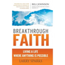 Breakthrough Faith: Living a Life Where Anything is Possible