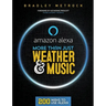 More Than Just Weather And Music: 200 Ways To Use Alexa
