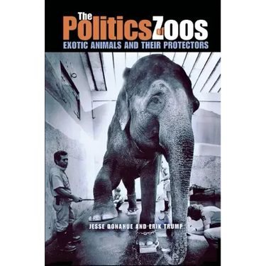 The Politics of Zoos