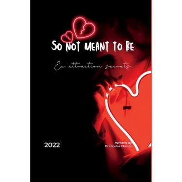 so not meant to be: Ex attraction secrets