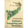 Fantasies, Imagining and Memories.