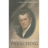 Princeton and Preaching: Archibald Alexander and the Christiain Ministry