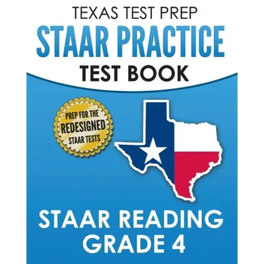 TEXAS TEST PREP STAAR Practice Test Book STAAR Reading Grade 4: Complete Preparation for the STAAR Reading Assessments